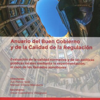 Anuario del buen gobierno y de la calidad de la regulación ABGCR/2022. Evaluación de la calidad normativa y de las políticas públicas locales mediante la experimentación: el caso de los llamados sandboxes