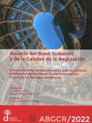 Anuario del buen gobierno y de la calidad de la regulación ABGCR/2022. Evaluación de la calidad normativa y de las políticas públicas locales mediante la experimentación: el caso de los llamados sandboxes