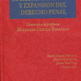 Sociedad del riesgo y expansión del derecho penal. Homenaje a la profesora Mirentxu Corcoy Bidasolo