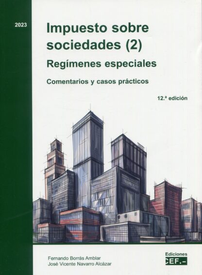 Impuesto sobre sociedades (2) 2023. Regímenes especiales. Comentarios y casos prácticos