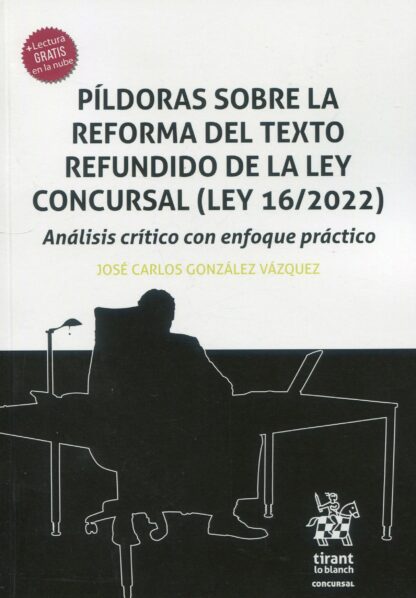 Píldoras sobre la reforma del texto refundido de la ley concursal (Ley 169/2022). Análisis crítico con enfoque práctico