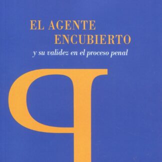 Agente encubierto y su validez en el proceso penal