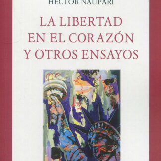 La libertad en el corazón y otros ensayos