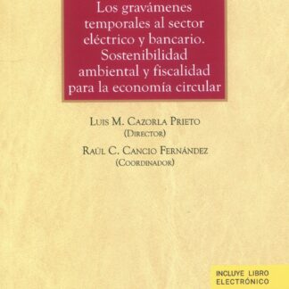 Gravámenes temporales al sector eléctrico y bancario. Sostenibilidad ambiental y fiscalidad para la economía circular