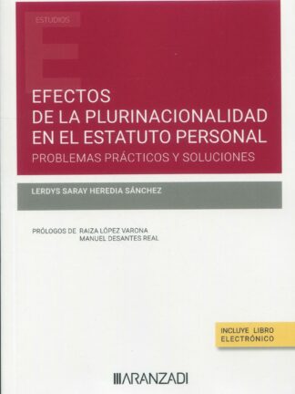 Efectos de la plurinacionalidad en el estatuto personal. Problemas prácticos y soluciones