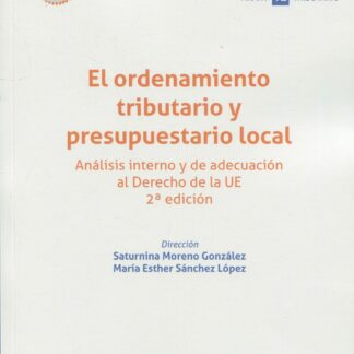El ordenamiento tributario y presupuestario local. Análisis interno y de adecuación al Derecho de la UE