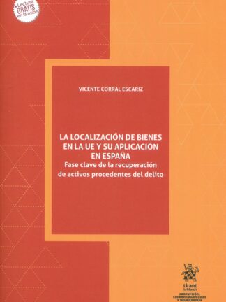 La localización de bienes en la UE y su aplicación en España. Fase clave de la recuperación de activos procedentes del delito