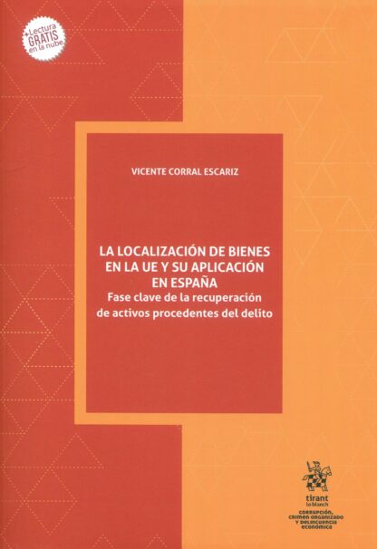 La localización de bienes en la UE y su aplicación en España. Fase clave de la recuperación de activos procedentes del delito