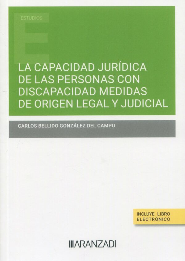 La capacidad jurídica de las personas con discapacidad medidas de origen legal y judicial 9788411635783