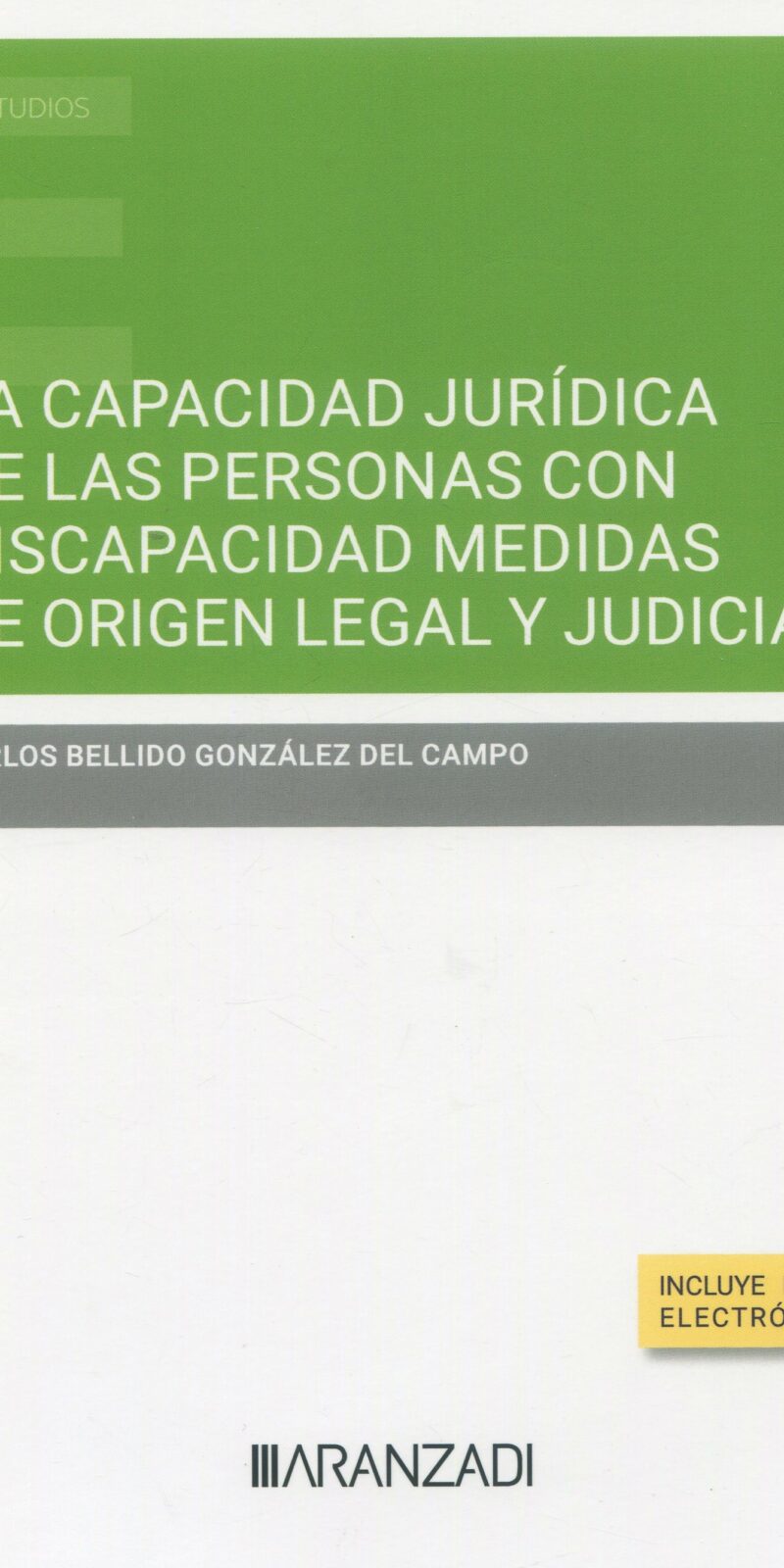 La capacidad jurídica de las personas con discapacidad medidas de origen legal y judicial 9788411635783