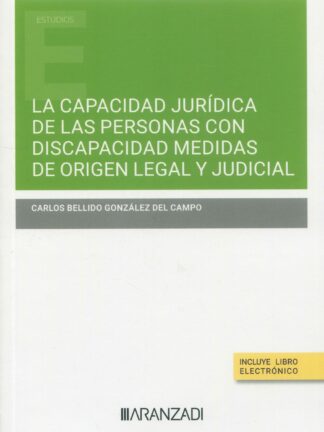 La capacidad jurídica de las personas con discapacidad medidas de origen legal y judicial