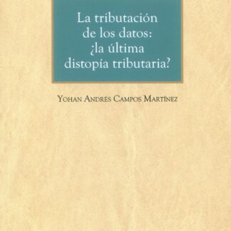 La tributación de los datos: ¿la última distopía tributaria?