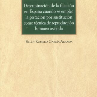 Determinación de la filiación en España cuando se emplea la gestación por sustitución como técnica de reproducción humana asistida