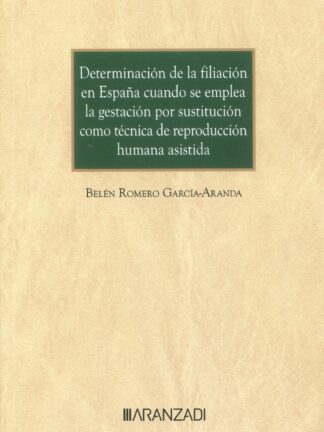 Determinación de la filiación en España cuando se emplea la gestación por sustitución como técnica de reproducción humana asistida