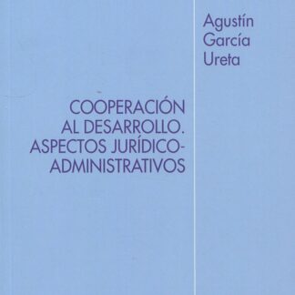 Cooperación al desarrollo. Aspectos jurídico-administrativos