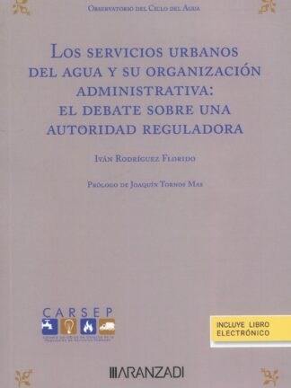 Los servicios urbanos del agua y su organización administrativa: el debate sobre una autoridad reguladora