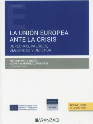 La Unión Europea ante la crisis. Derechos, valores, seguridad y defensa