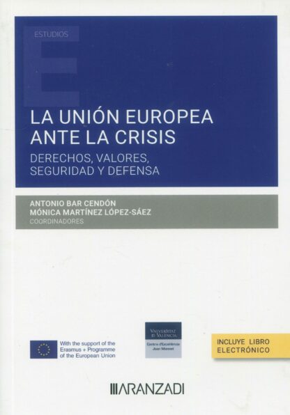 La Unión Europea ante la crisis. Derechos, valores, seguridad y defensa