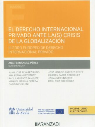 El Derecho internacional privado ante la(s) crisis de la globalización. III Foro Europeo de Derecho Internacional Privado