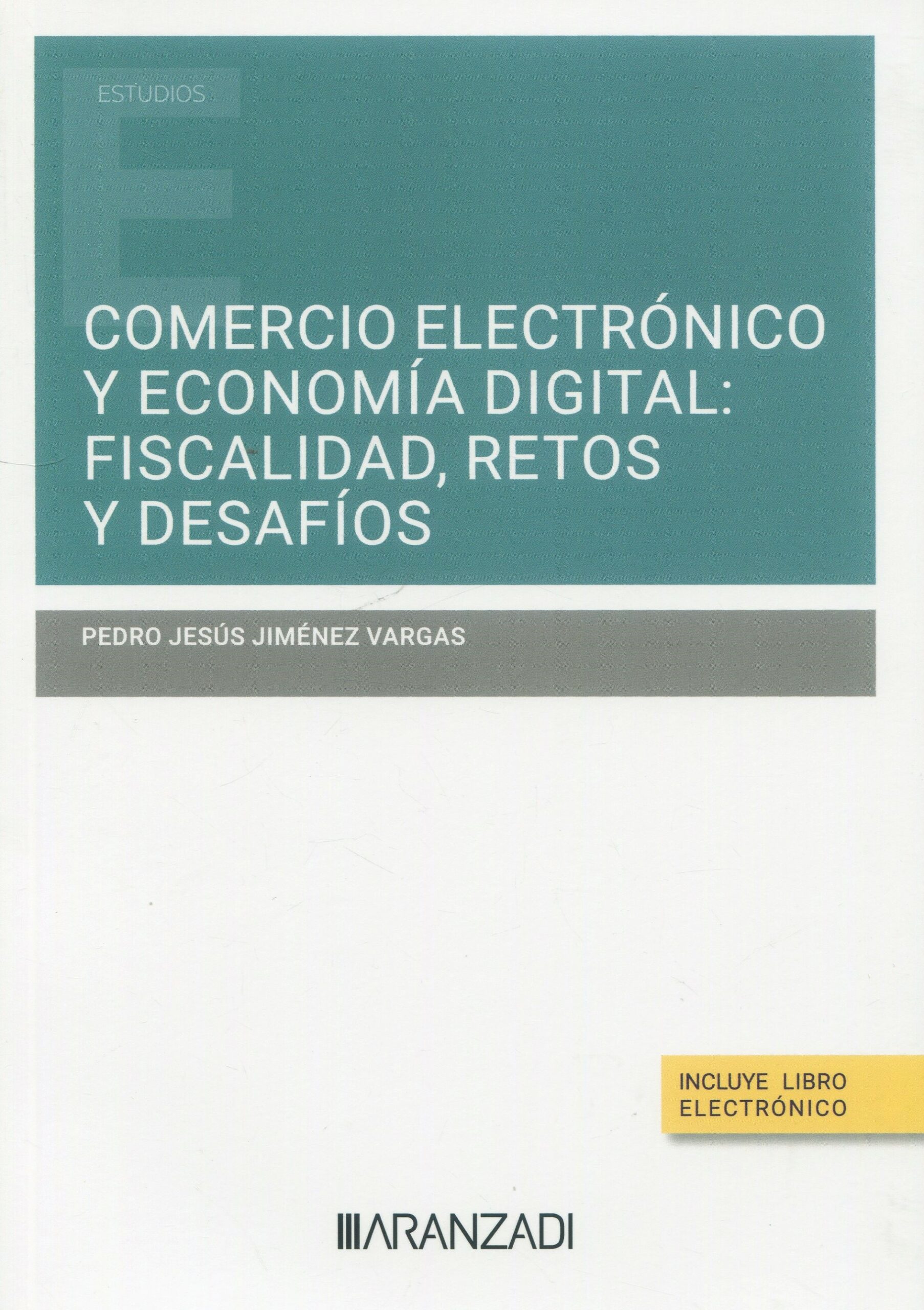 Comercio electrónico y economía digital: fiscalidad, retos y desafíos 9788411635332