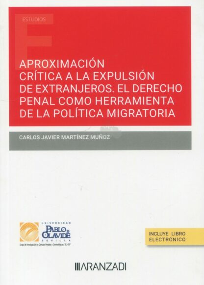 Aproximación crítica a la expulsión de extranjeros. El derecho penal como herramienta de la política migratoria