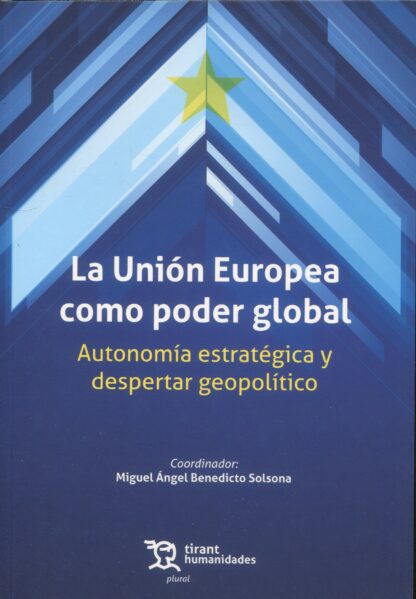 Unión Europea como poder global. Autonomía estratégica y despertar geopolítico
