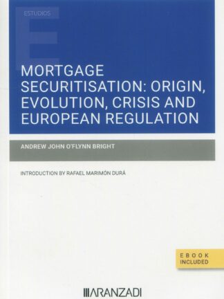 Mortgage securitisation: origin, evolution, crisis and european regulation