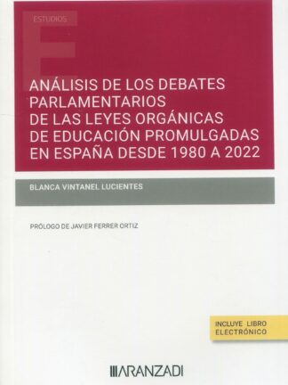 Análisis de los debates parlamentarios de las leyes orgánicas de educación promulgadas en España desde 1980 a 2022