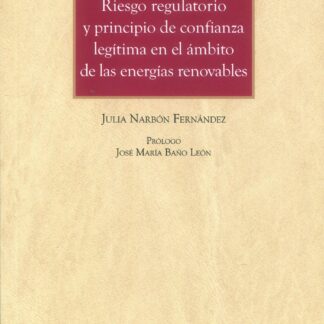 Riesgo regulatorio y principio de confianza legítima en el ámbito de las energías renovables