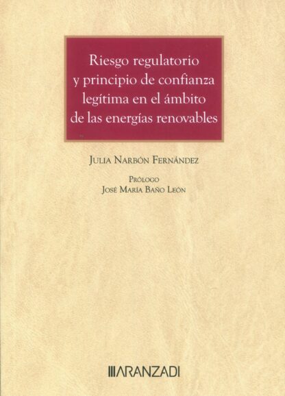 Riesgo regulatorio y principio de confianza legítima en el ámbito de las energías renovables