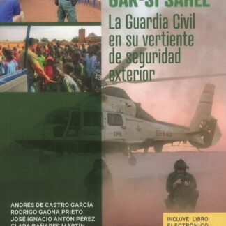 Proyecto Gar-Si Sahel. La Guardia Civil en su vertiente de seguridad exterior