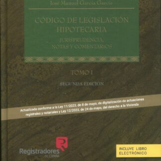 Código de legislación hipotecaria Tomo I y II