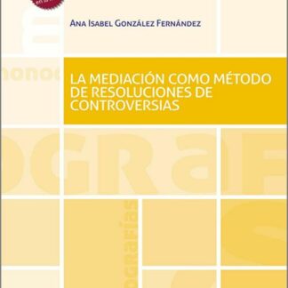La mediación como método de resoluciones de controversias