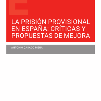 Prisión provisional en España: críticas y propuestas de mejora