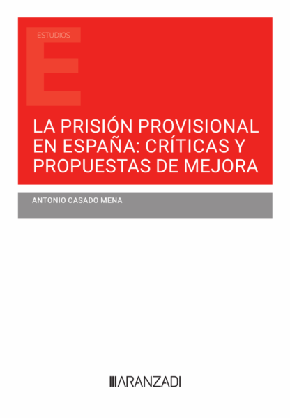 Prisión provisional en España: críticas y propuestas de mejora