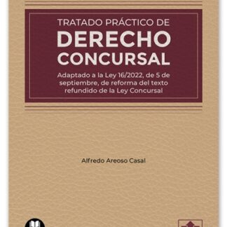 Tratado práctico de derecho concursal, Tomo II. Adaptado a la ley 16/2022, de 5 de septiembre, de reforma del texto refundido de la ley concursal