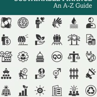 Essential Concepts of Sustainable Finance * An A-Z Guide