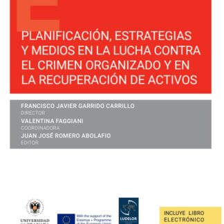 Planificación, estrategias y medios en la lucha contra el crimen organizado y en la recuperación de activos
