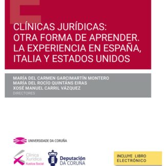 Clínicas jurídicas: otra forma de aprender. La experiencia en España, Italia y Estados Unidos