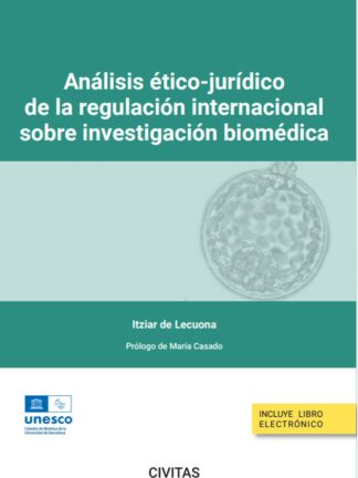 Análisis ético-jurídico de la regulación internacional sobre investigación biomédica