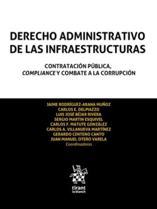 Derecho Administrativo de las infraestructuras. Contratación pública, compliance y combate a la corrupción