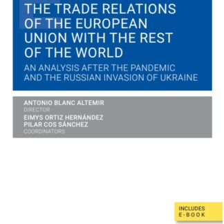 The trade relations of the European Union with the rest of the world. An analysis after the pandemic and the russian invasión of ukraine