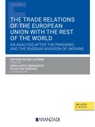 The trade relations of the European Union with the rest of the world. An analysis after the pandemic and the russian invasión of ukraine