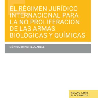 El régimen jurídico internacional para la no proliferación de las armas biológicas y químicas