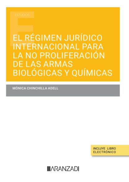El régimen jurídico internacional para la no proliferación de las armas biológicas y químicas