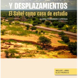 Cambio climático y desplazamientos. El Sahel como caso de estudio