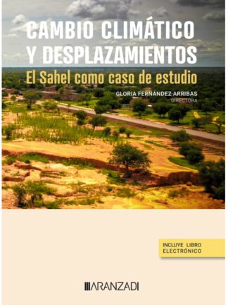 Cambio climático y desplazamientos. El Sahel como caso de estudio