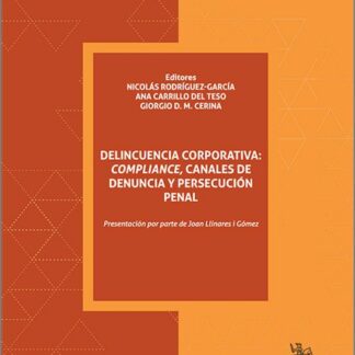 Delincuencia corporativa: compliance, canales de denuncia y persecución penal