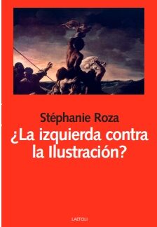 ¿La izquierda contra la Ilustración?