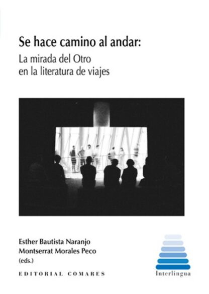 Se hace camino al andar: La mirada del Otro en la literatura de viajes